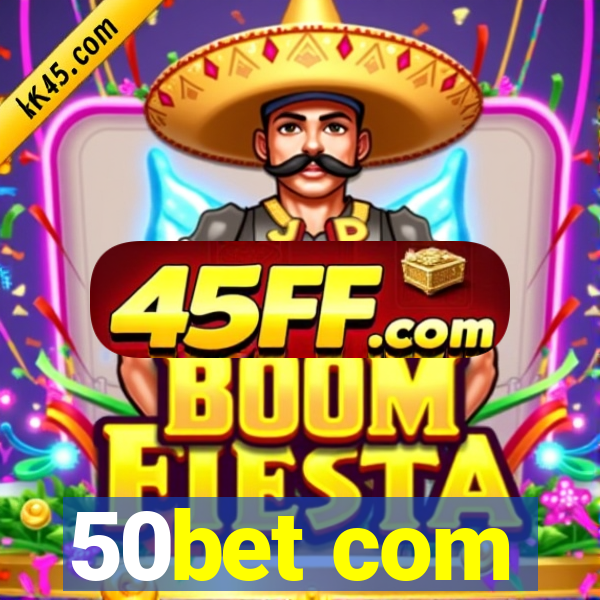 50bet com